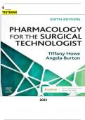 Test Bank For Pharmacology for the Surgical Technologist 6th Edition Tiffany Howe Angela Burton 2023&sol;&sol;&sol;&sol;Basic Pharmacology Howe&colon; Pharmacology for the Surgical Technologist&comma; 6th Edition&sol;&sol;&sol;&sol;&sol;&sol;Pharmacology for the Surgical Technologis