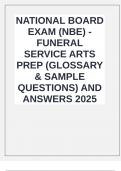 NATIONAL BOARD EXAM &lpar;NBE&rpar; - FUNERAL SERVICE ARTS PREP &lpar;GLOSSARY & SAMPLE QUESTIONS&rpar; AND ANSWERS 2025