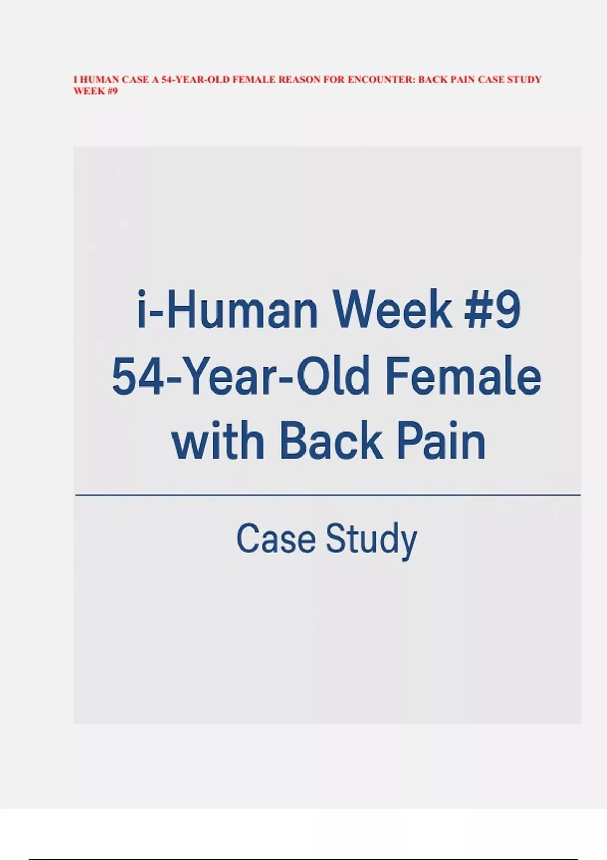 WEEK #9 I HUMAN CASE A 54-YEAR-OLD FEMALE REASON FOR ENCOUNTER: BACK ...