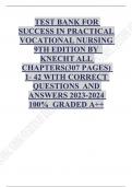 TEST BANK FOR  SUCCESS IN PRACTICAL   VOCATIONAL NURSING  9TH EDITION BY   KNECHT ALL  CHAPTERS&lpar;307 PAGES&rpar;  1- 42 WITH CORRECT  QUESTIONS  AND  ANSWERS 2023-2024  100&percnt;  GRADED A&plus;&plus;                  