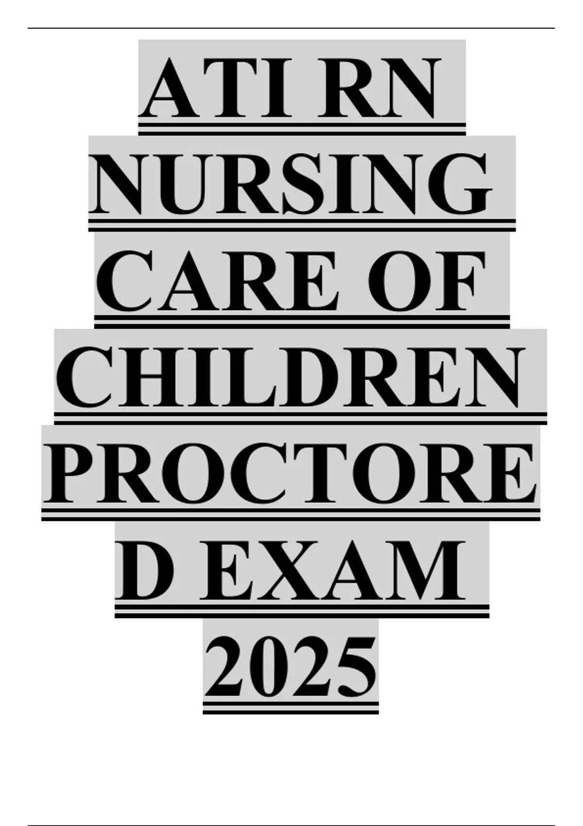 ATI RN NURSING CARE OF CHILDREN PROCTORED EXAM 2025. - CNA - Certified ...