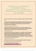ACADEMIC- 3PS ASSESSMENT- PATHOPHYSIOLOGY&comma; PHARMACOLOGY&comma; AND PHYSICAL ASSESSMENT&period; EXAM 2025 QUESTIONS AND ANSWERS