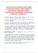 NCLEX STYLE EXAM LATEST 2025 EXAM QUESTIONS AND CORRECT DETAILED ANSWERS WITH RATIONALES&lpar;VERIFIED ANSWERS&rpar;&vert;ALREADY GRADED A&plus;