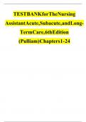 TEST BANK for The Nursing Assistant Acute&comma; Subacute&comma; and Long-Term Care&comma; 6th Edition &lpar;Pulliam&rpar;&comma; Verified Chapters 1 - 24&comma; Complete Newest Version