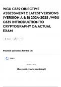 WGU C839 OBJECTIVE ASSESSMENT 2 LATEST VERSIONS &lpar;VERSION A & B&rpar; 2024-2025 &sol;WGU C839 INTRODUCTION TO CRYPTOGRAPHY OA ACTUAL EXAM