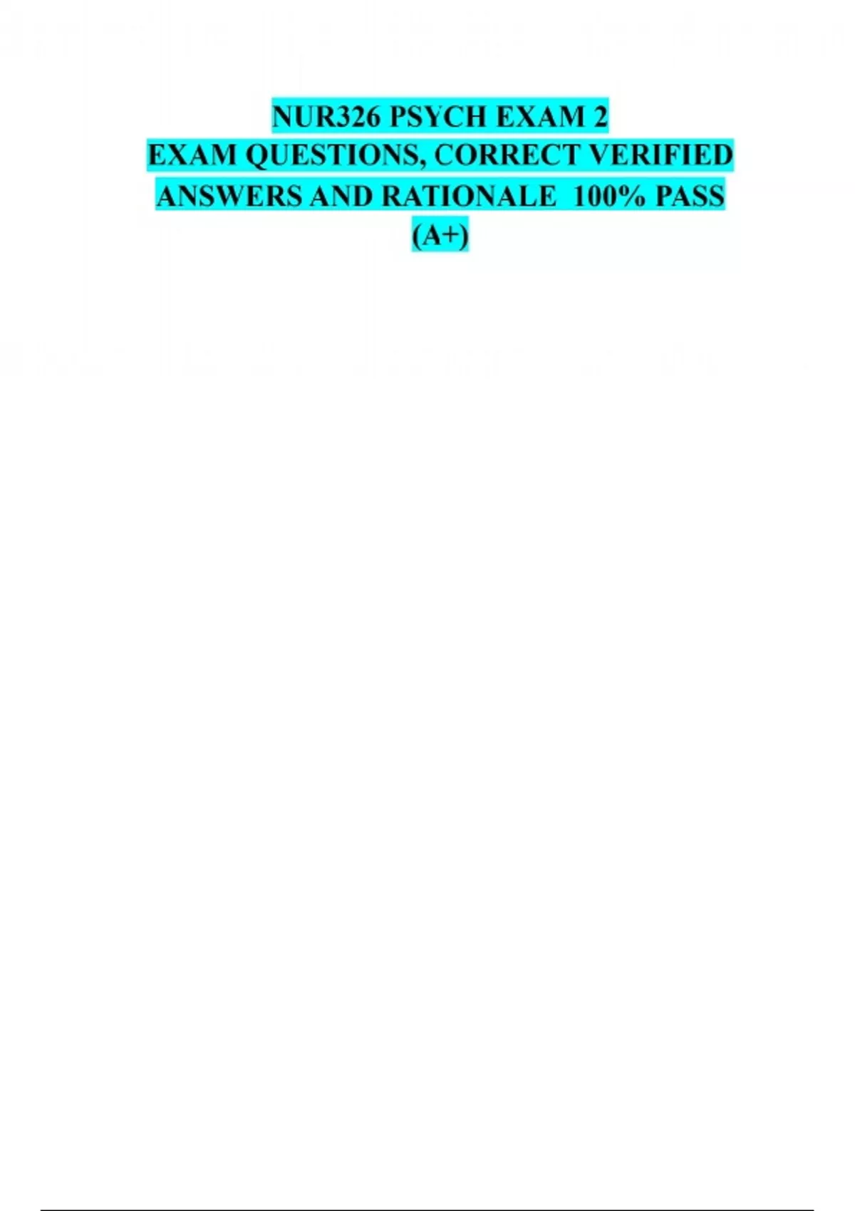 NUR326 PSYCH EXAM 2 EXAM QUESTIONS, CORRECT VERIFIED ANSWERS AND ...