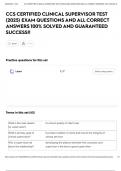 CCS CERTIFIED CLINICAL SUPERVISOR TEST &lpar;2025&rpar; EXAM QUESTIONS AND ALL CORRECT ANSWERS 100&percnt; SOLVED AND GUARANTEED SUCCESS&excl;&excl;