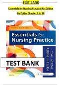 TEST BANK For Essentials for Nursing Practice 9th Edition By Potter & Perry&comma; All 40 Chapters Covered&comma; Verified Latest Edition