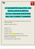 LP GAS MASTER QUALIFIER&colon; GAS INSTALLATION & SERVICE ACTUAL 2025&sol;2026 QUESTIONS AND 100&percnt; CORRECT ANSWERS