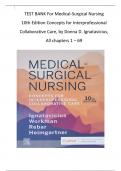 TEST BANK For Medical-Surgical Nursing  10th Edition Concepts for Interprofessional  Collaborative Care&comma; by Donna D&period; Ignatavicius&comma;  All chapters 1 &ndash; 69