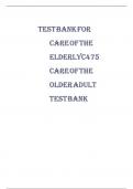 Test Bank for CARE OF THE ELDERLY C475 CARE OF THE OLDER ADULT TEST BANK