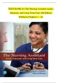 TEST BANK for The Nursing Assistant Acute&comma;  Subacute&comma; and Long-Term Care&comma; 6th Edition  &lpar;Pulliam&rpar; Chapters 1 - 24