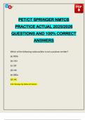 PET&sol;CT SPRINGER NMTCB PRACTICE ACTUAL 2025&sol;2026 QUESTIONS AND 100&percnt; CORRECT ANSWERS