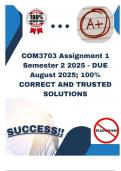 COM3703 Assignment 1 Semester 2 2025 - DUE August 2025&semi; 100&percnt; CORRECT AND TRUSTED SOLUTIONS