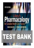 Test Bank For Lilleys Pharmacology for Canadian Health Care Practice 5th Edition Sealock &vert; All Chapters 1-58&vert; Complete Guide With Solutions&vert; Revised Edition
