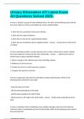 Urinary Elimination ATI Latest Exam All Questions Solved 2025&period;