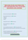 MED SURG FLUID&comma; ELECTROLYTES&comma; AND ACID-BASE BALANCE&period; EXAM 2025 QUESTIONS AND ANSWERS