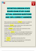 ESTHETICS OREGON STATE BOARD EXAM STUDY GUIDE ACTUAL 2025&sol;2026 QUESTIONS AND 100&percnt; CORRECT ANSWERS