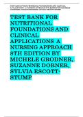 TEST BANK FOR NUTRITIONAL FOUNDATIONS AND CLINICAL APPLICATIONS&colon; ANURSING APPROACH 8TH EDITION BY MICHELE GRODNER &vert;&vert;SYLVIA ESCOTT-STUMP&vert;&vert; SUZANNE DORNER