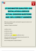LP GAS MASTER QUALIFIER&colon; GAS INSTALLATION & SERVICE ACTUAL 2025&sol;2026 QUESTIONS AND 100&percnt; CORRECT ANSWERS