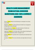 HEALTH CARE MANAGEMENT EXAM ACTUAL 2025&sol;2026 QUESTIONS AND 100&percnt; CORRECT ANSWERS