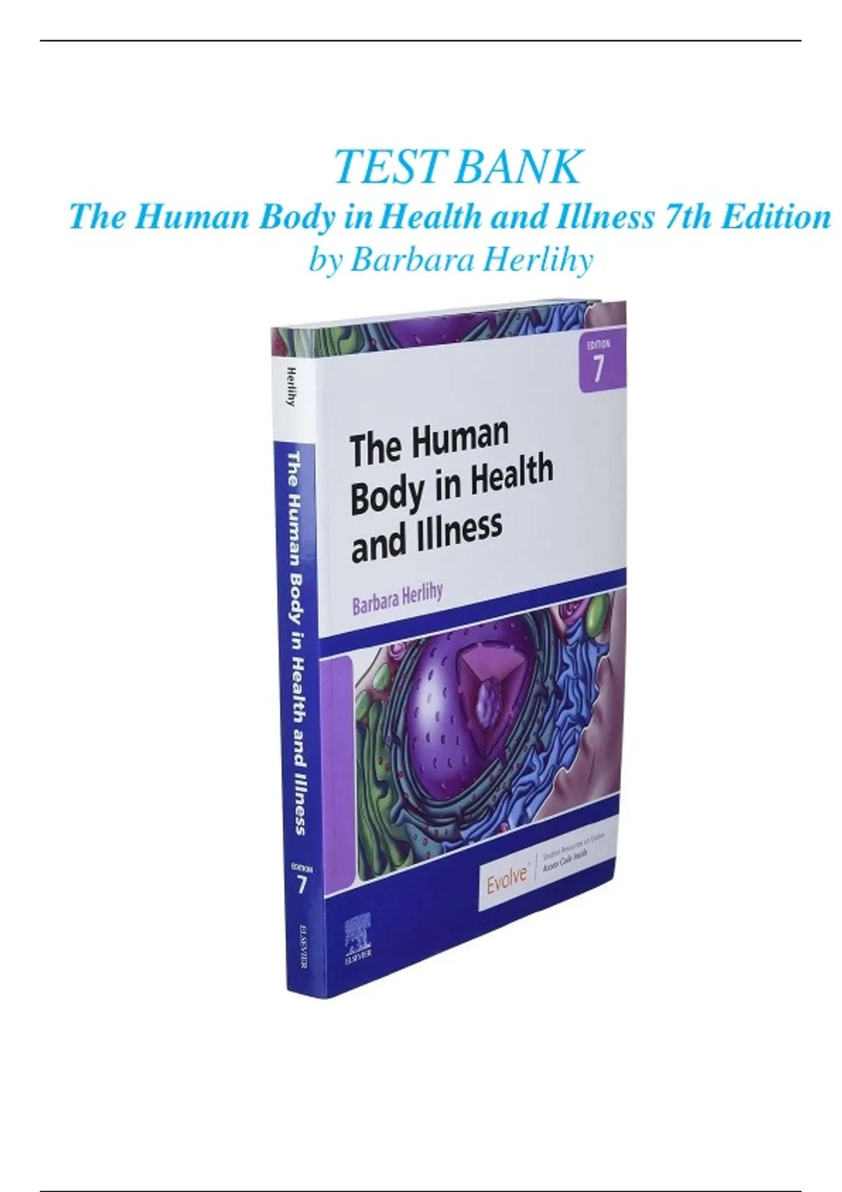 Complete Test Bank The Human Body in Health and Illness. 7th Edition by ...