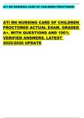 ATI RN NURSING CARE OF CHILDREN PROCTORED   ATI RN NURSING CARE OF CHILDREN  PROCTORED ACTUAL EXAM&period; GRADED  A&plus;&period; WITH QUESTIONS AND 100&percnt;  VERIFIED ANSWERS&period; LATEST  2025&sol;2026 UPDATE 