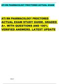 ATI RN PHARMACOLOGY PROCTORED ACTUAL EXAM   ATI RN PHARMACOLOGY PROCTORED  ACTUAL EXAM STUDY GUIDE&period; GRADED  A&plus;&period; WITH QUESTIONS AND 100&percnt;  VERIFIED ANSWERS&period; LATEST UPDATE 