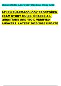 ATI RN PHARMACOLOGY PROCTORED EXAM STUDY GUIDE  ATI RN PHARMACOLOGY PROCTORED  EXAM STUDY GUIDE&period; GRADED A&plus;&period;  QUESTIONS AND 100&percnt; VERIFIED  ANSWERS&period; LATEST 2025&sol;2026 UPDATE 