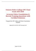 Ontario Police College OPC Final  Exam2025-2026  Accurate Police Foundations &  Recruit Training Questions with  Certified Solutions