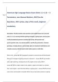 American Sign Language Basics Exam &lpar;Units 1&period;1&ndash;1&period;3&rpar; &mdash; 5  Parameters&comma; non‑Manual Markers&comma; WH&sol;Yes‑No  Questions&comma; OSV syntax&comma; days of the week&comma; beginner  vocabulary 