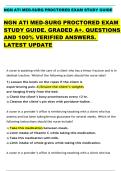 NGN ATI MED-SURG PROCTORED EXAM STUDY GUIDE  NGN ATI MED-SURG PROCTORED EXAM  STUDY GUIDE&period; GRADED A&plus;&period; QUESTIONS  AND 100&percnt; VERIFIED ANSWERS&period;  LATEST UPDATE 