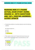 NURSING MSN 571 PHARM ACTUAL EXAM   NURSING MSN 571 PHARM  ACTUAL EXAM STUDY GUIDE&period;  GRADED A&plus;&period; WITH QUESTIONS  AND 100&percnt; VERIFIED ANSWERS&period;  LATEST UPDATE 