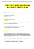 CCRN Peds AACN Exam Questions and Answers 2024&sol;2025 &lpar;A&plus; Verified&rpar;