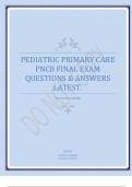 PEDIATRIC PRIMARY CARE PNCB FINAL EXAM QUESTIONS & ANSWERS LATEST