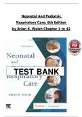 Neonatal and Pediatric Respiratory Care &ndash; 6th Edition &lpar;Brian Walsh&rpar; &vert; Complete Test Bank with Rationales for Chapters 1&ndash;42