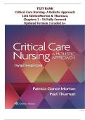 TEST BANK Critical Care Nursing- A Holistic Approach  12th EditionMorton & Thurman,  Chapters 1 – 56 Fully Covered Updated Version | Graded A+