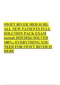 SWIFT RIVER MED SURG ALL NEW PATIENTS FULL SOLUTION PACK EXAM &lpar;actual 2025&sol;2026&rpar; SOLVED 100&percnt;&semi; EVERYTHING YOU NEED FOR SWIFT RIVER IS HERE