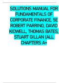 SOLUTIONS MANUAL FOR FUNDAMENTALS OF CORPORATE FINANCE&comma; 6TH EDITION BY ROBERT PARRINO&comma; DAVID KIDWELL&comma; THOMAS BATES&comma; STUART GILLAN 2025&sol;2026 &lpar;ALL CHAPTERS A&plus;