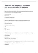 Materials and processes questions and answers graded A&plus; updated