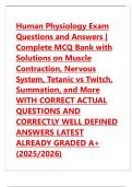 Human Physiology Exam  Questions and Answers &vert;  Complete MCQ Bank with  Solutions on Muscle  Contraction&comma; Nervous  System&comma; Tetanic vs Twitch&comma;  Summation&comma; and More   WITH CORRECT ACTUAL  QUESTIONS AND  CORRECTLY WELL DEFINED  ANSWERS LATEST  ALREADY GRADED