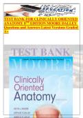 TEST BANK FOR CLINICALLY ORIENTED ANATOMY 8TH EDITION MOORE DALLEY Questions and Answers Latest Versions Graded A&plus;