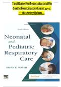 Test Bank for Neonatal and Pediatric Respiratory Care&comma; 6th Edition by Brian K&period; Walsh