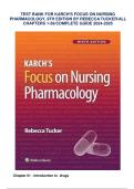 TEST BANK FOR KARCH'S FOCUS ON NURSING PHARMACOLOGY&comma; 9TH EDITION BY REBECCA TUCKER&sol;ALL CHAPTERS 1-59&sol;COMPLETE GUIDE 2024-2025