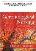 Gerontological Nursing &lpar;10th Edition&rpar; &ndash; Complete Test Bank with Answers