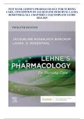 TEST BANK LEHNE'S PHARMACOLOGY FOR NURSING CARE&comma; 12TH EDITION BY JACQUELINE BURCHUM&comma; LAURA ROSENTHAL&sol;ALL CHAPTERS 1-112&vert;COMPLETE GUIDE 2024-2025