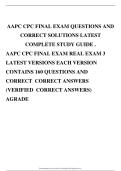 AAPC CPC FINAL EXAM QUESTIONS AND CORRECT SOLUTIONS LATEST COMPLETE STUDY GUIDE &period; AAPC CPC FINAL EXAM REAL EXAM 3 LATEST VERSIONS EACH VERSION CONTAINS 160 QUESTIONS AND CORRECT CORRECT ANSWERS &lpar;VERIFIED CORRECT ANSWERS&rpar; AGRADE