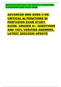ADVANCED MED SURG II RN CRITICAL ALTERATIONS  IN PERFUSION EXAM STUDY GUIDE  ADVANCED MED SURG II RN  CRITICAL ALTERATIONS IN  PERFUSION EXAM STUDY  GUIDE&period; GRADED A&plus;&period; QUESTIONS  AND 100&percnt; VERIFIED ANSWERS&period;  LATEST 2025&sol;2026 UPDATE 
