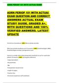 AORN PERIOP 101 WITH ACTUAI  EXAM QUESTION AND CORRECT  ANSWERS ACTUAL EXAM  STUDY GUIDE&period; GRADED A&plus;&period;  WITH QUESTIONS AND 100&percnt;  VERIFIED ANSWERS&period; LATEST  UPDATE 