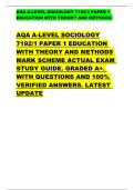 AQA A-LEVEL SOCIOLOGY 7192&sol;1 PAPER 1  EDUCATION WITH THEORY AND METHODS     AQA A-LEVEL SOCIOLOGY  7192&sol;1 PAPER 1 EDUCATION  WITH THEORY AND METHODS  MARK SCHEME ACTUAL EXAM  STUDY GUIDE&period; GRADED A&plus;&period;  WITH QUESTIONS AND 100&percnt;  VERIFIED ANSWERS&period; LATEST  UPDA